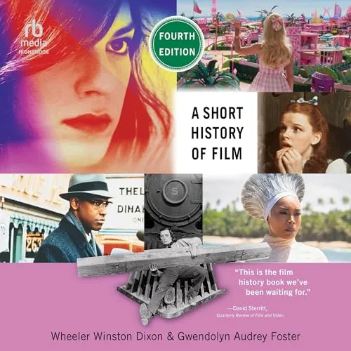 A Short History of Film (Fourth Edition) By Wheeler Winston Dixon, Gwendolyn Audrey Foster